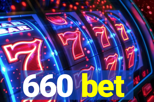 660 bet